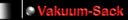Der Vakuum-Latex-Sack